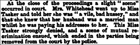 News account of a 'scene' in court between Mrs Whitehead and Miss Tasker